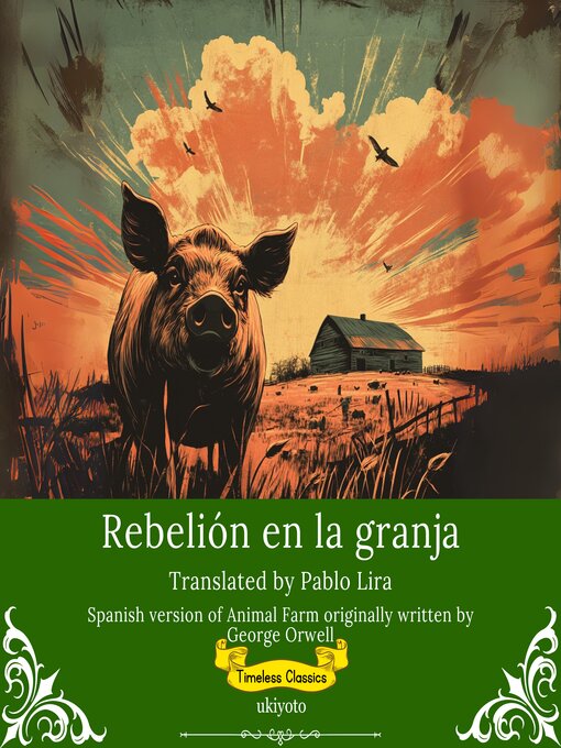 Title details for Rebelión en la granja | Spanish Translation of Animal Farm by George Orwell - Wait list